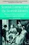 R. A. Houston, R.a. Houston, Jan De Vries, Richard Smith - Scottish Literacy and the Scottish Identity