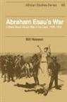 Nasson Bill, Bill Nasson, Bill (University of Cape Town) Nasson, David Anderson - Abraham Esau''s War