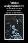 Roy Porter, Colin Jones, Roy Porter, Charles Rosenberg - Patients and Practitioners