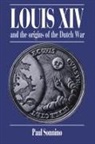 Paul Sonnino, John Elliott, Olwen Hufton - Louis XIV and the Origins of the Dutch War