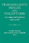 David E. Barclay, David E. (Kalamazoo College Barclay, David E. Glaser-Schmidt Barclay, David E. Barclay, Elisabeth Glaser-Schmidt, David Lazar - Transatlantic Images and Perceptions