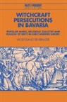 Wolfgang Behringer, Wolfgang (Rheinische Friedrich-Wilhelms Behringer, Wolfgang (Rheinische Friedrich-Wilhelms-Universitat Bonn) Behringer, Behringer Wolfgang, Lyndal Roper - Witchcraft Persecutions in Bavaria