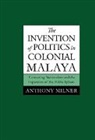 Milner Anthony, Anthony Milner, Anthony (Australian National University Milner - Invention of Politics in Colonial Malaya