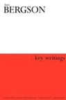 Keith Ansell Pearson, Henri Bergson, Henri Louis Bergson, John 211 Maoilearca, Keith Ansell Pearson, Keith Ansell-Pearson... - Henri Bergson: Key Writings