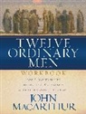 John F. MacArthur, John F. Jr. MacArthur - Twelve Ordinary Men Workbook