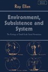 R. F. Ellen, Roy Ellen, Roy F. Ellen, Jack Goody - Environment, Subsistence and System