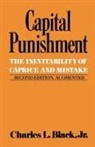 Charles Black, Charles L. Black, Charles L. Jr. Black, Jr. Charles L. Black - Capital Punishment: The Inevitability of