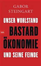 Gabor Steingart - Bastardökonomie