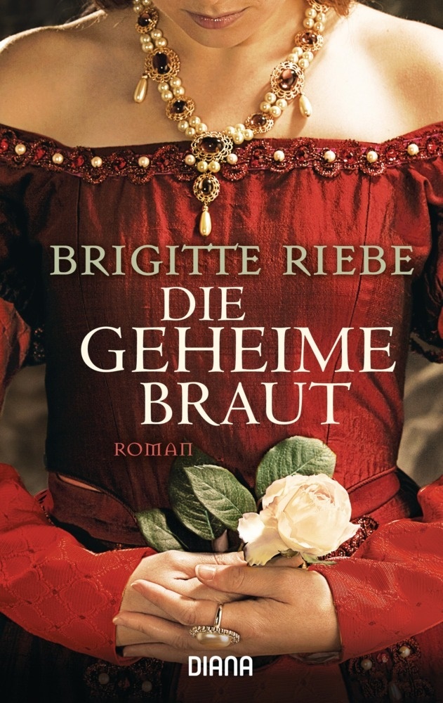 Brigitte Riebe - Die geheime Braut - Roman