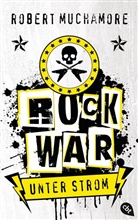 Robert Muchamore - Rock War - Unter Strom