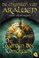 John Flanagan - Die Chroniken von Araluen - Die Legenden des Königreichs