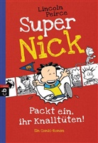 Lincoln Peirce - Super Nick - Packt ein, ihr Knalltüten!