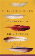Christie Hodgen - Fünf Menschen, die mir fehlen