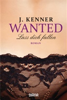 J Kenner, J. Kenner - Wanted: Lass dich fallen