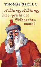 Thomas Gsella - Achtung, Achtung, hier spricht der Weihnachtsmann!