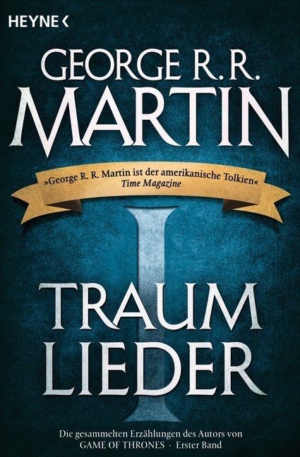 George R R Martin, George R. R. Martin - Traumlieder. Bd.1 - Erzählungen. Deutsche Erstausgabe
