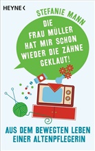 Carina Heer, Stefanie Mann - Die Frau Müller hat mir schon wieder die Zähne geklaut!