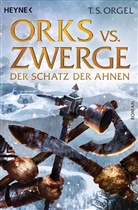 T S Orgel, T. S. Orgel, T.S. Orgel - Orks vs. Zwerge - Der Schatz der Ahnen