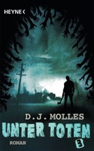 D J Molles, D. J. Molles, D.J. Molles - Unter Toten. Bd.3