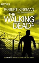 Jay Bonansinga, Rober Kirkman, Robert Kirkman - The Walking Dead. Bd.4
