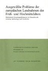 Michael Müller-Wille, Reinhard Schneider - Ausgewählte Probleme der europäischen Landnahmen des Früh- und Hochmittelalters