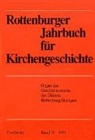 Gesch.-Verein d. Diözese Rottenburg-Stgt. - Rottenburger Jahrbuch für Kirchengeschichte