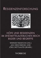 Jan Hirschbiegel, Werner Paravicini, Jörg Wettlaufer - Residenzenforschung - 15/2: Höfe und Residenzen im spätmittelalterlichen Reich