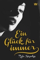 Ruta Sepetys - Ein Glück für immer