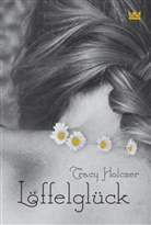 Tracy Holczer - Löffelglück