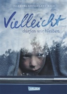 Ingeborg Kringeland Hald - Vielleicht dürfen wir bleiben