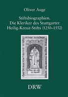 Oliver Auge - Stiftsbiographien. Die Kleriker des Stuttgarter Heilig-Kreuz-Stifts (1250-1552)