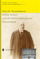 Otto K Deutelmoser, Otto K. Deutelmoser - Kilian Steiner und die Württembergische Vereinsbank