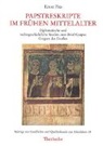 Ernst Pitz - Papstreskripte im frühen Mittelalter