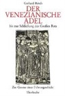 Gerhard Rösch - Der venezianische Adel bis zur Schließung des Großen Rats