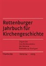 Gesch.-Verein d. Diözese Rottenburg-Stgt., Geschichtsverein der Diözese Rottenburg-Stuttgart - Rottenburger Jahrbuch für Kirchengeschichte