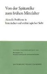 Eugen Ewig, Joachim Werner - Von der Spätantike zum frühen Mittelalter