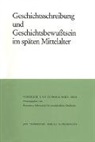 Hans Patze - Geschichtsschreibung und Geschichtsbewußtsein im Späten Mittelalter