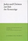 Alfred Haverkamp, Alfred Haverkamp, Konstanzer Arbeitskreis f. mittelalterlicheGeschichte - Juden und Christen zur Zeit der Kreuzzüge