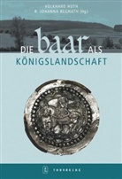 Volkhar Huth, Volkhard Huth, Regnath, Regnath, Johanna Regnath, R. Johanna Regnath - Die Baar als Königslandschaft