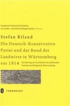 Stefan Biland - Die Deutsch-Konservative Partei und der Bund der Landwirte in Württemberg vor 1914