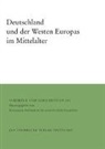Joachim Ehlers - Deutschland und der Westen Europas im Mittelalter