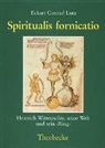 Eckart C Lutz, Eckart Conrad Lutz - Spiritualis Fornicatio