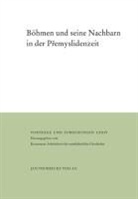 Iva Hlavácek, Ivan Hlavácek, Ivan Hlaváček, Patschowsky, Patschowsky, Alexander Patschowsky - Böhmen und seine Nachbarn in der Přemyslidenzeit