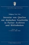 Wolfgang H Stein, Wolfgang Hans Stein - Inventar von Quellen zur deutschen Geschichte in Pariser Archiven und Bibliotheken