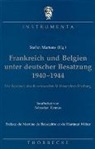 Stefan Martens - Frankreich und Belgien unter deutscher Besatzung 1940-1944
