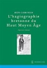 Joseph C Poulin, Deutsches Historisches Institut Paris - L’hagiographie bretonne du Haut Moyen Âge