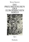 Deutsches Historisches Institut Paris, Werner Paravicini - Die Preussenreisen des europäischen Adels