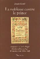 Joseph Morsel, Deutsches Historisches Institut Paris - La noblesse contre le prince