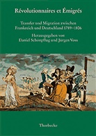 Deutsches Historisches Institut Paris, Daniel Schönpflug, Jürgen Voß - Revolutionnaires et Emigres