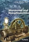 Pete Schiffer, Peter Schiffer - Wasserrad und Dampfmaschine